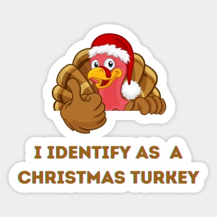 I Identify as a Christmas Turkey Sticker